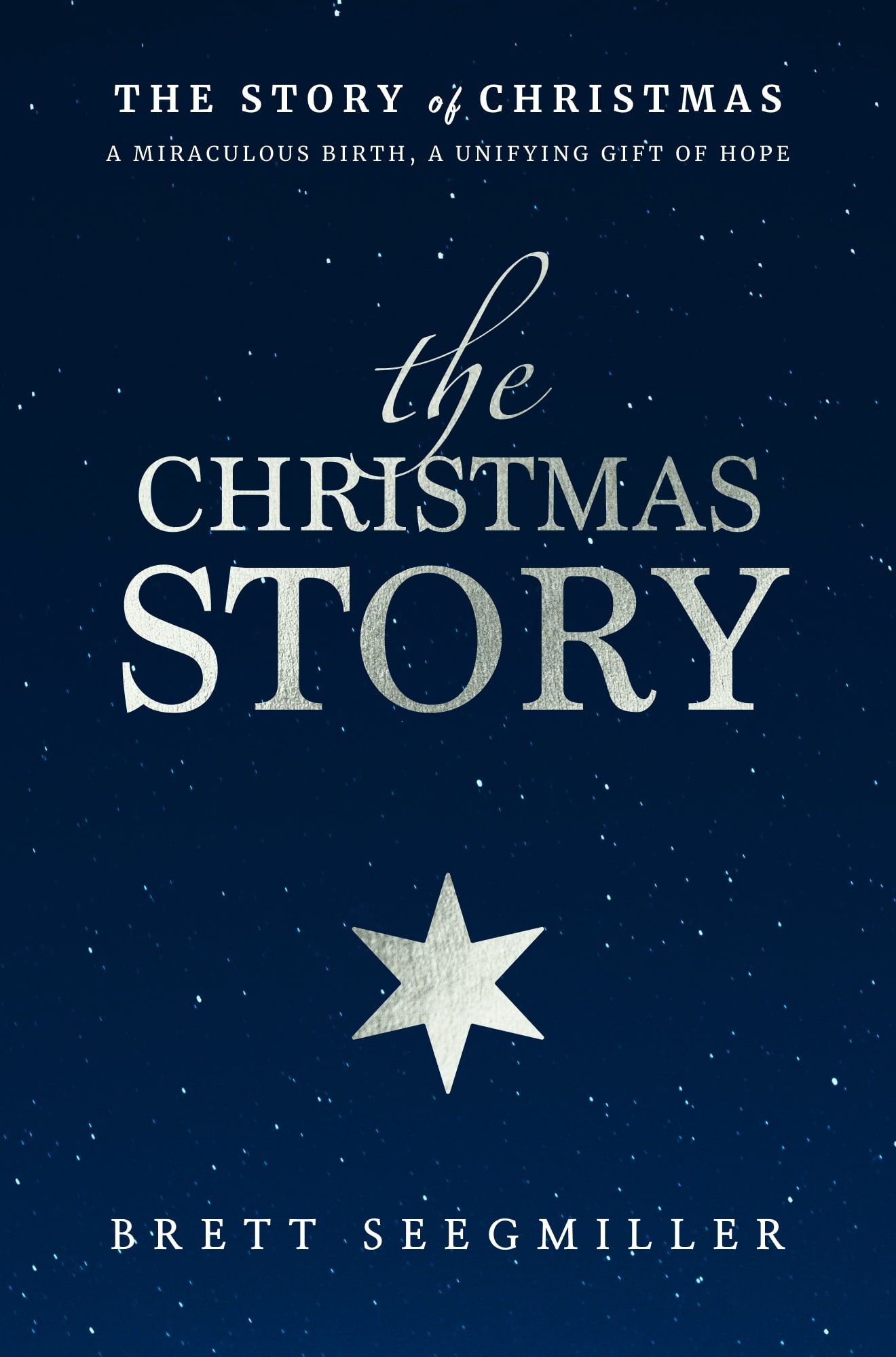 The Christmas Story by Brett Seegmiller