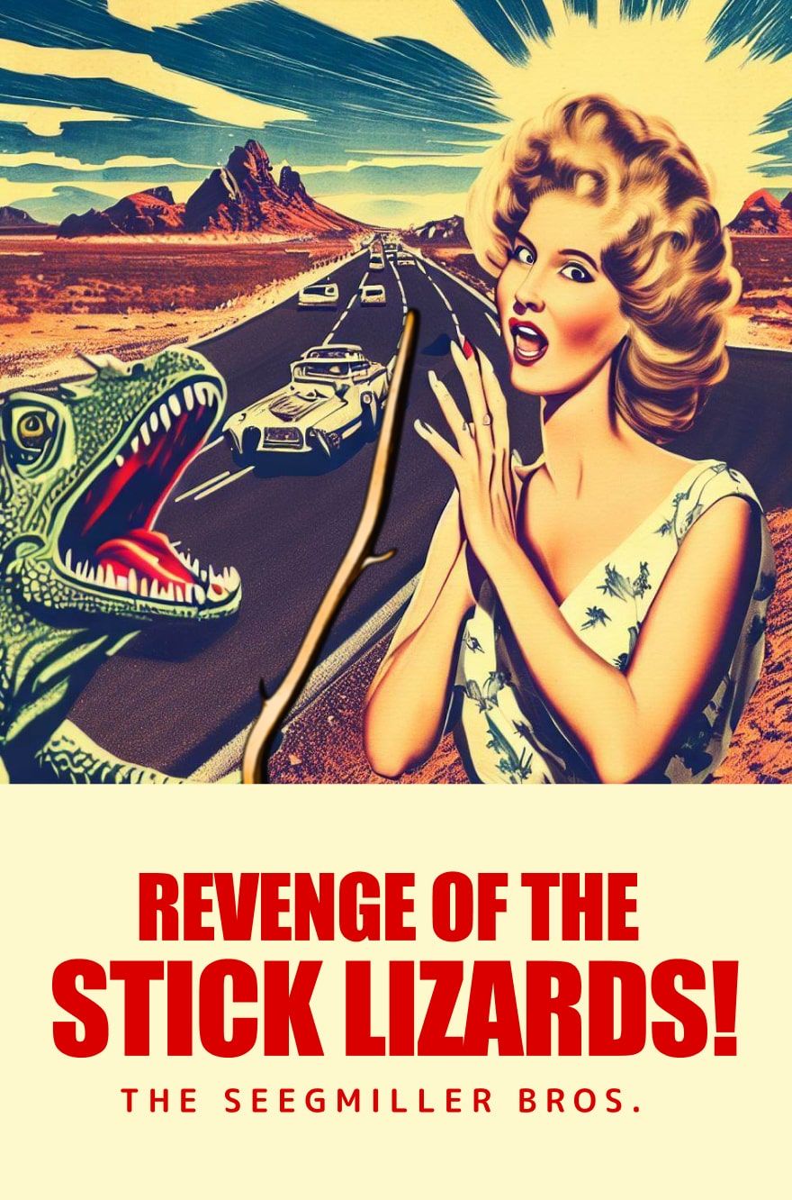 Revenge of the Stick Lizards!